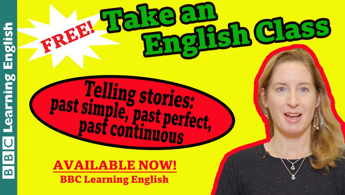 bbc-learning-english-class-take-an-english-class-narrative-tenses