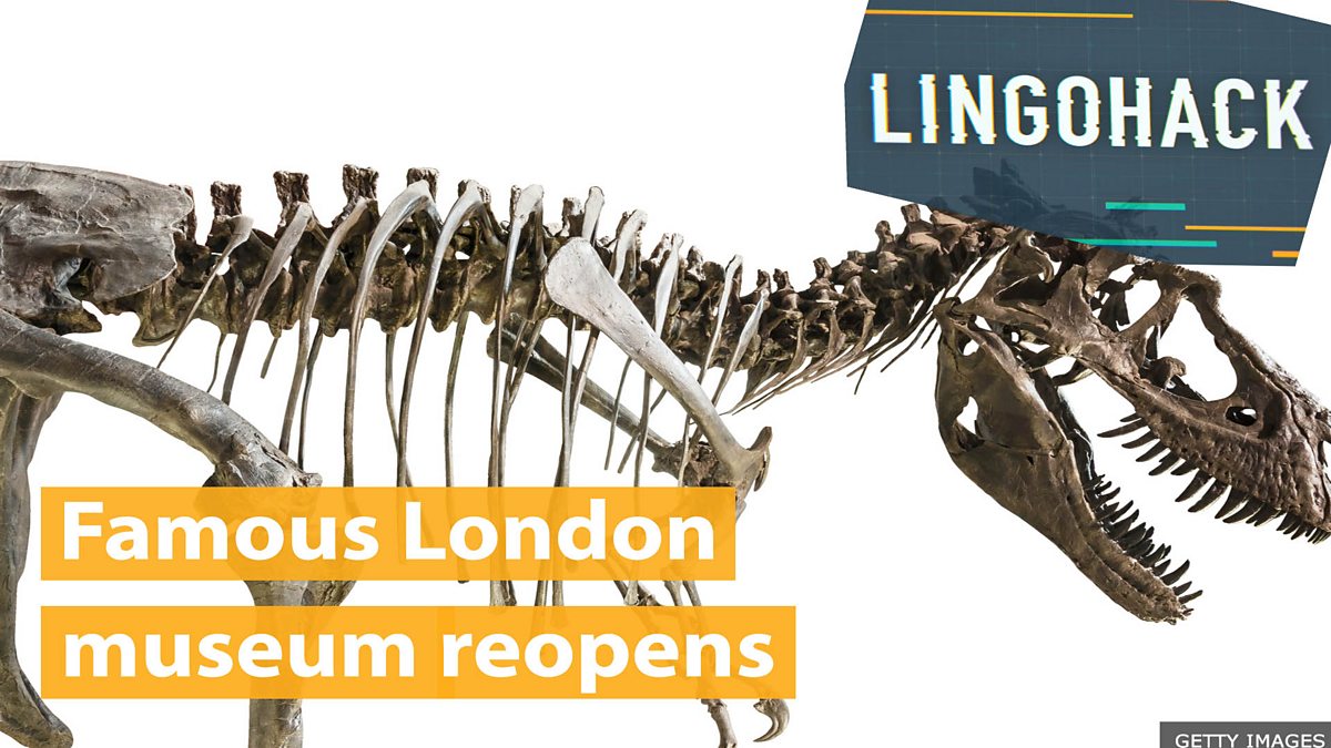 BBC Learning English - Lingohack / Famous London museum reopens