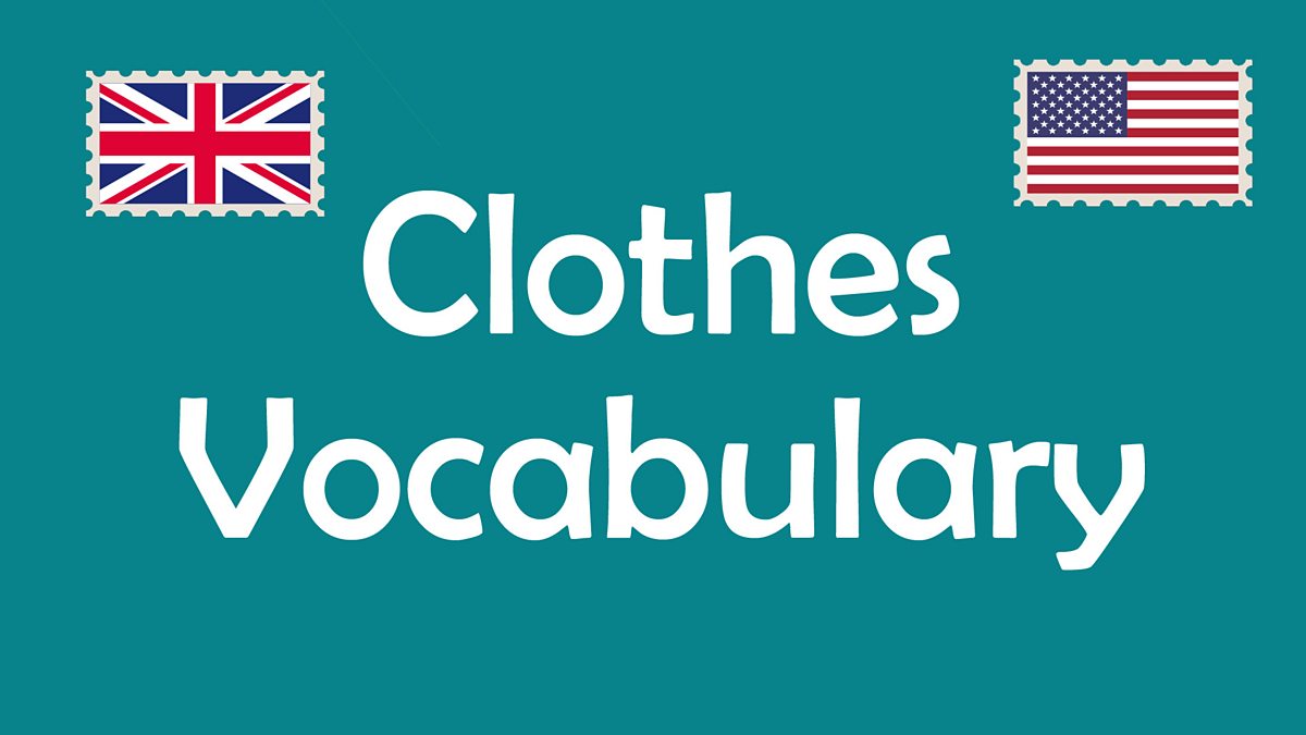 BBC Learning English - American English Vocabulary / Clothes Vocabulary