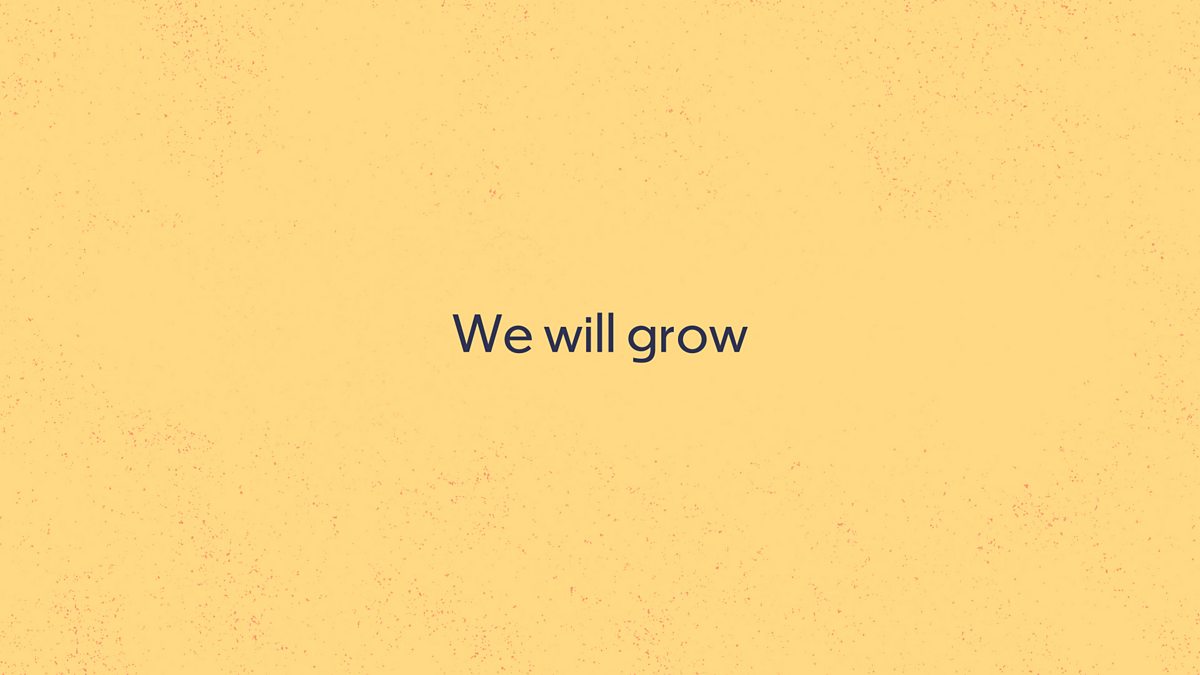 We will grow - BBC Teach