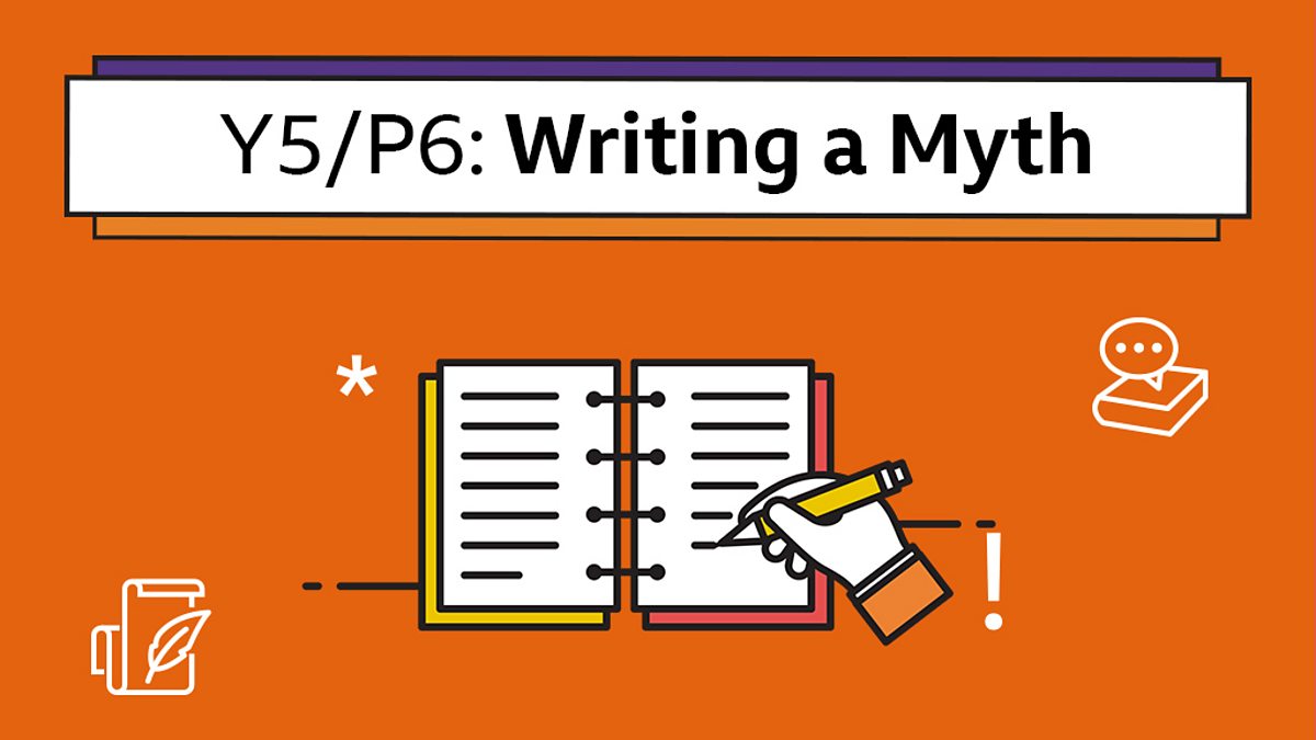 Writing a myth - Year 25 - P25 - English - Home Learning with BBC