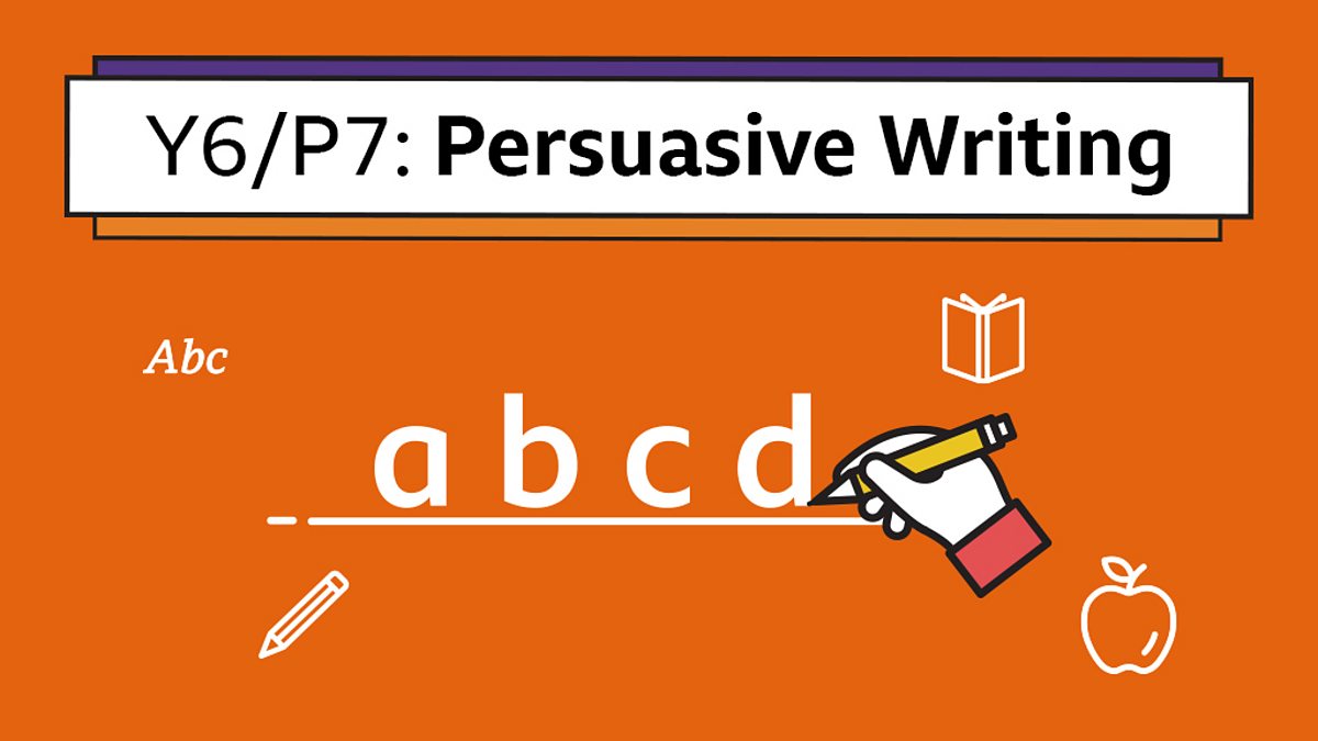 Exploring persuasive writing - English - Learning with BBC Bitesize - BBC  Bitesize