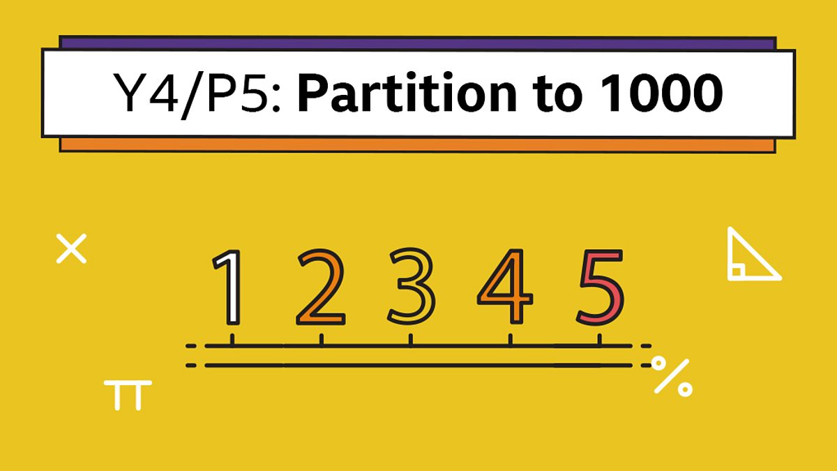Partition Numbers To 1000 Year 4 P5 Maths Home Learning With c Bitesize c Bitesize