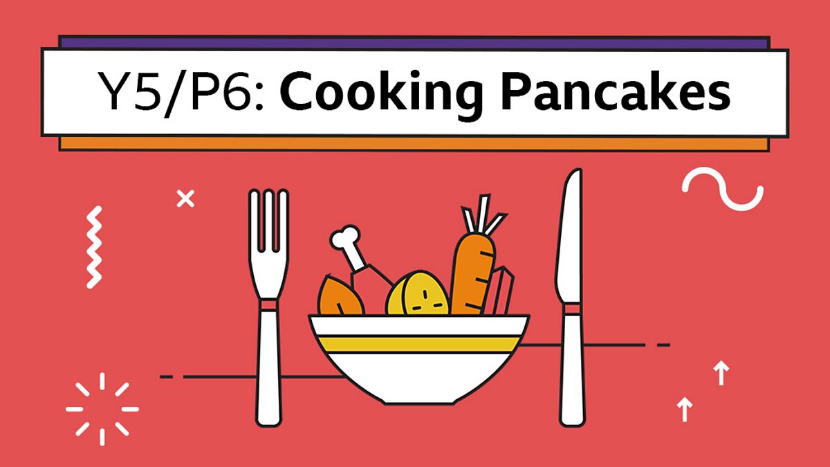 Cook pancakes on the hob Year 5 P6 Food Technology Home
