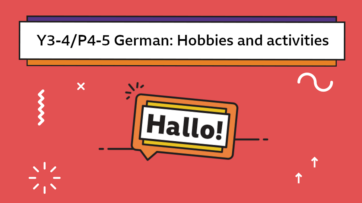 German: Hobbies and activities - Year 3/4 & P4/5 Modern Foreign