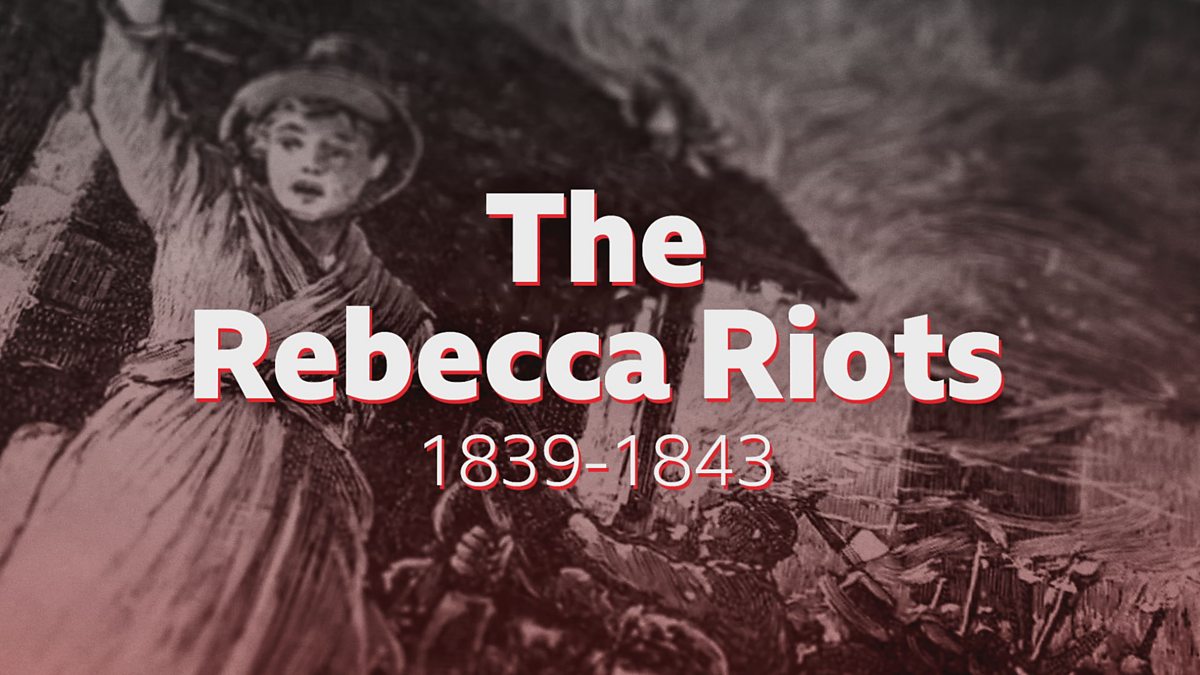 The Rebecca Riots Humanities History Age 11 14 Bbc Bitesize