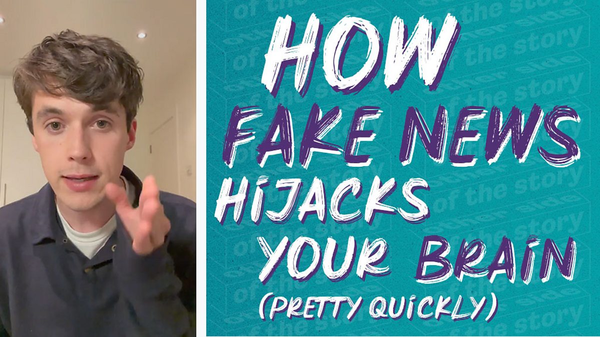 How Fake News Hijacks Your Brain - BBC Bitesize