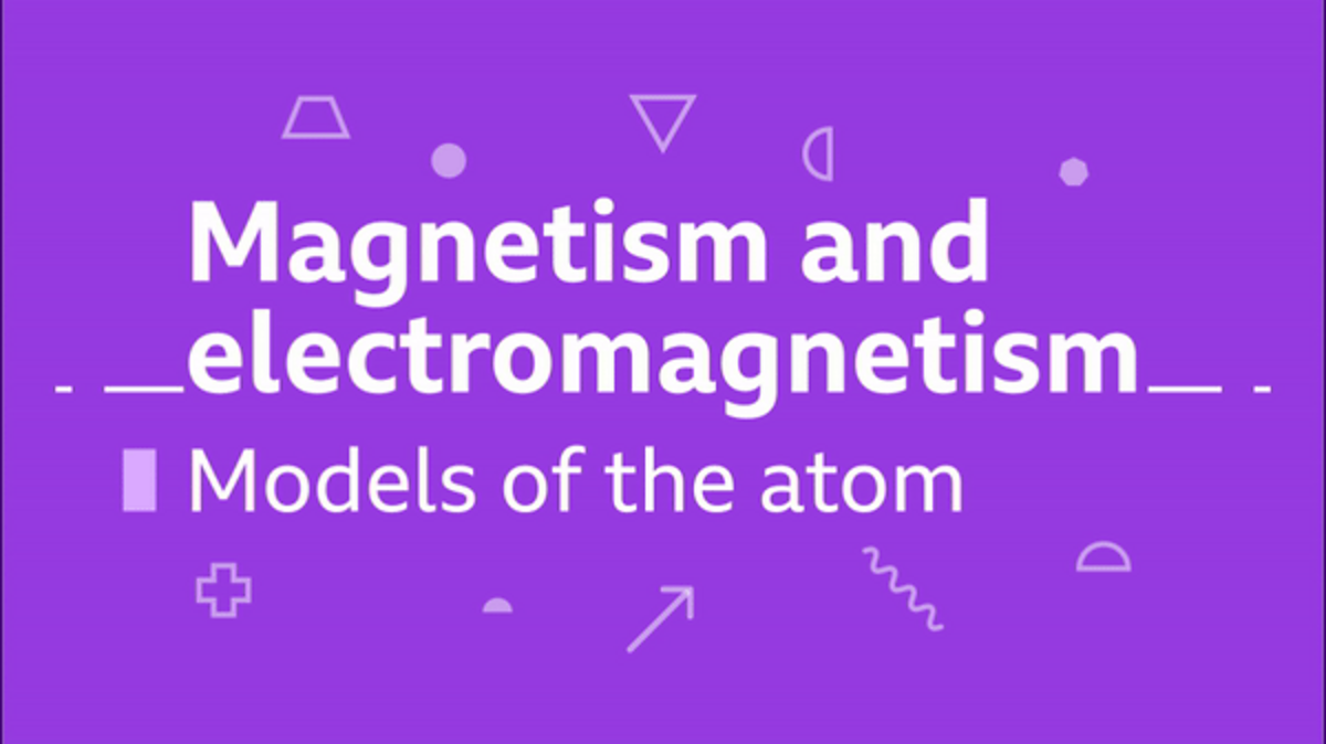 GCSE physics questions - models of the atom GCSE physics revision - BBC ...