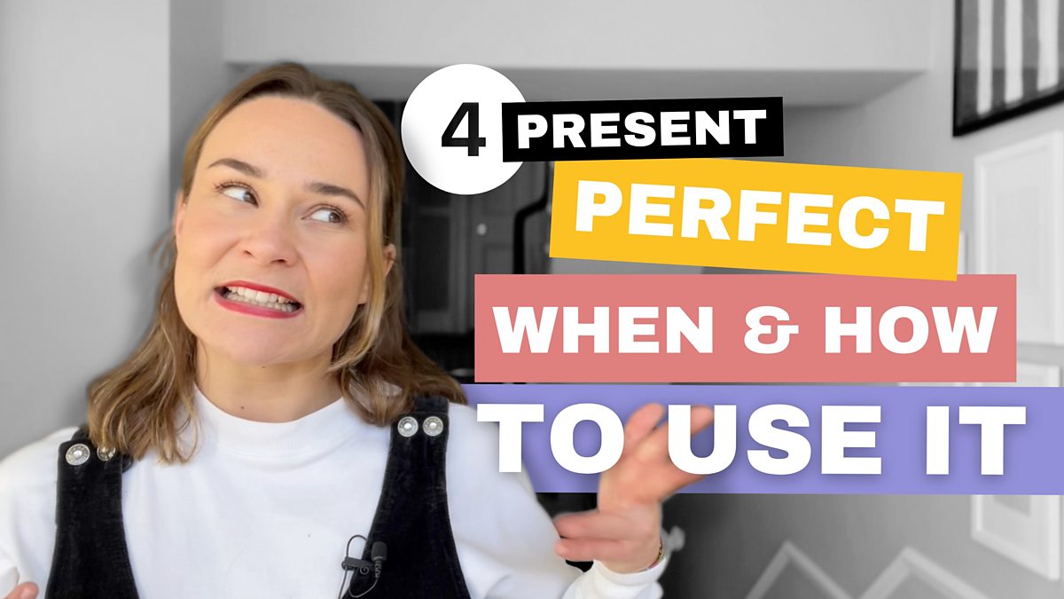 BBC Learning English - Tenses with Georgie / Present perfect