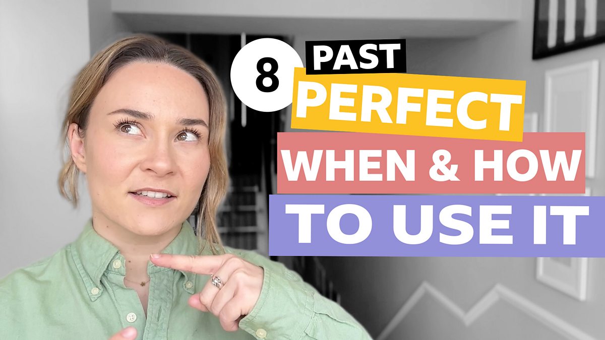 bbc-learning-english-tenses-with-georgie-past-perfect