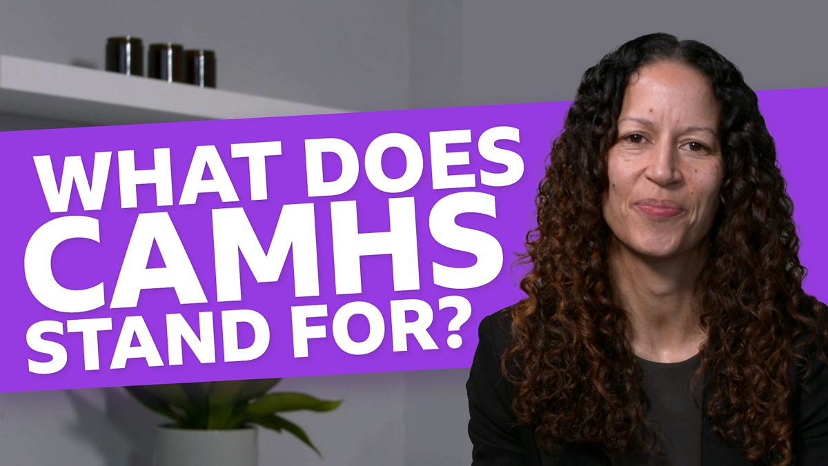 What Is CAMHS What Does CAMHS Stand For And What Can CAMHS Do For My 