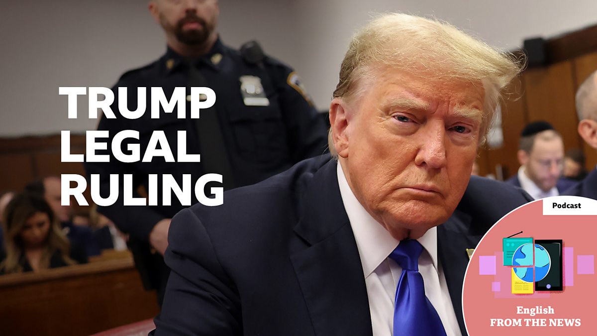 Bbc Learning English Learning English From The News Trump Legal Ruling Bbc Learning English Learning English From The News Trump Legal Ruling