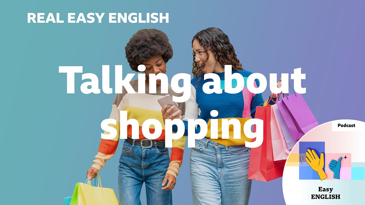 BBC Learning English Real Easy English / Talking about shopping