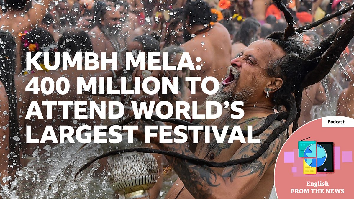 BBC Learning English – Learning English from the News / Kumbh Mela: 400 million to attend world’s largest festival