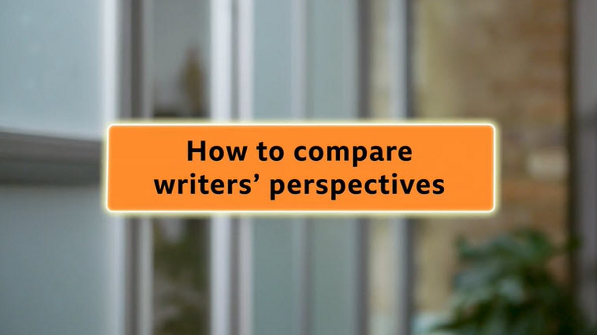 How to compare writers' perspectives - Exam skills: Video playlist - BBC Bitesize