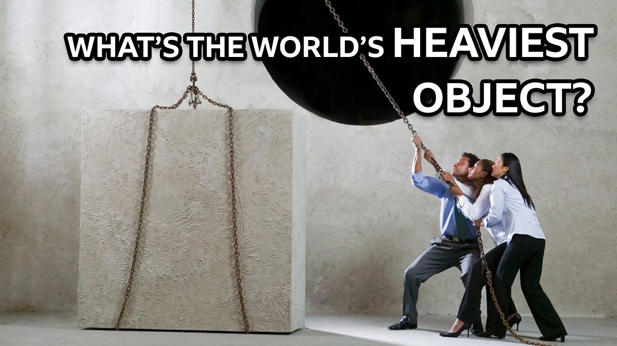 How much do you know about the world's heaviest objects? - BBC Bitesize
