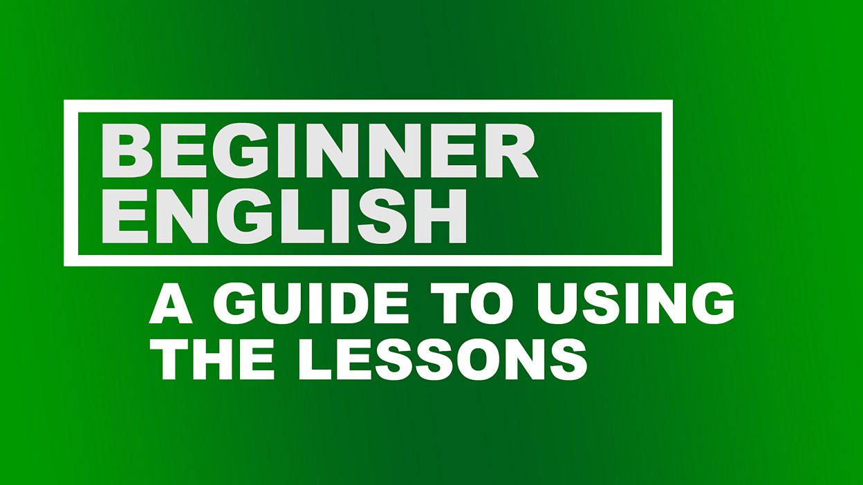 bbc learning english english for beginners a guide to