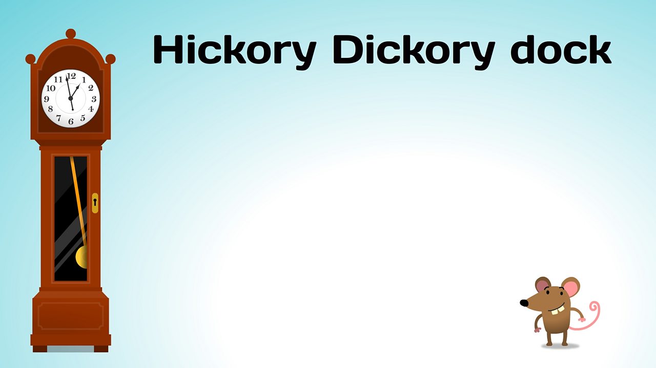 Hickory Dickory dock - BBC Teach