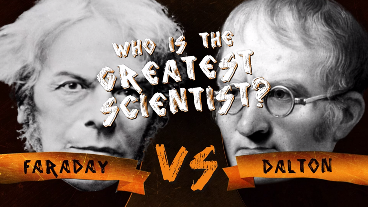 Faraday v Dalton: Who was the greatest scientist?