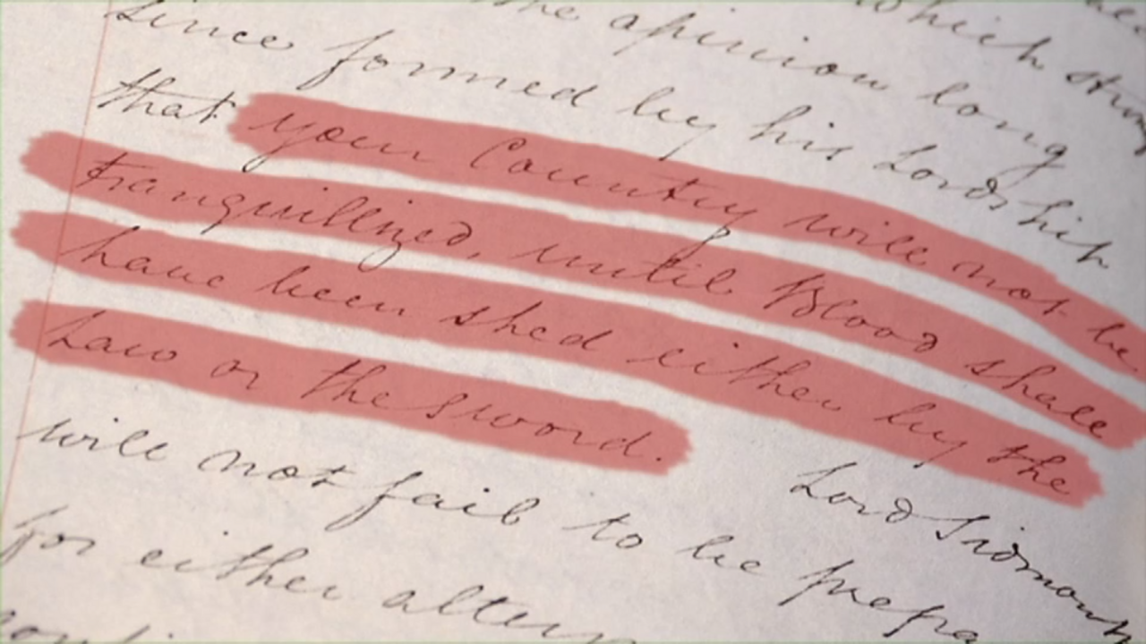 A letter from 1819 in the National Archives reading: "It's the opinion long since formed by his lordship that your country will not be tranquilised until blood shall have been shed either by the law of the sword."