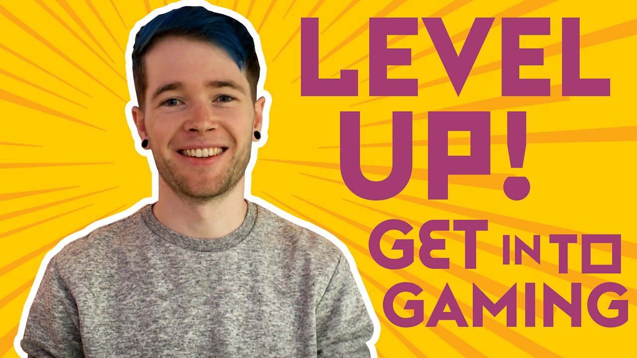Level Up! Get into gaming
