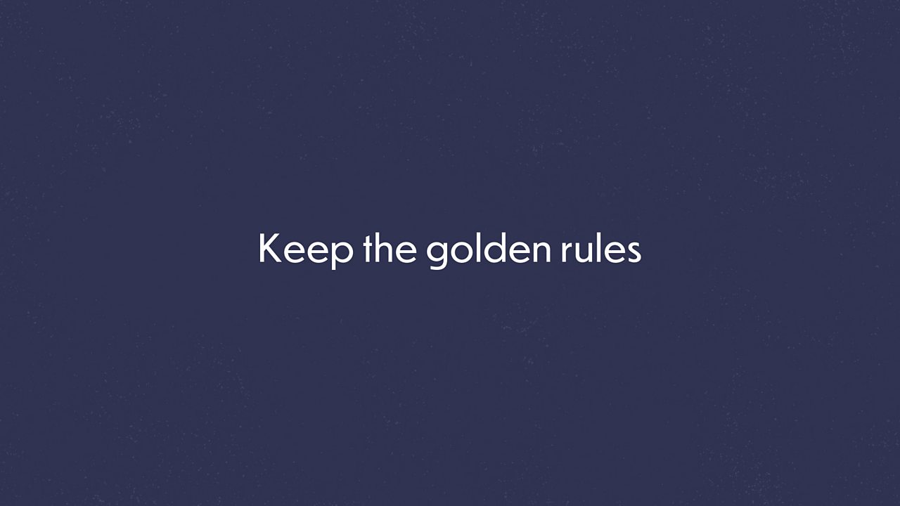 Keep the golden rules