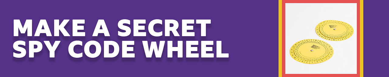 Learn how to make and use a cipher wheel for coding