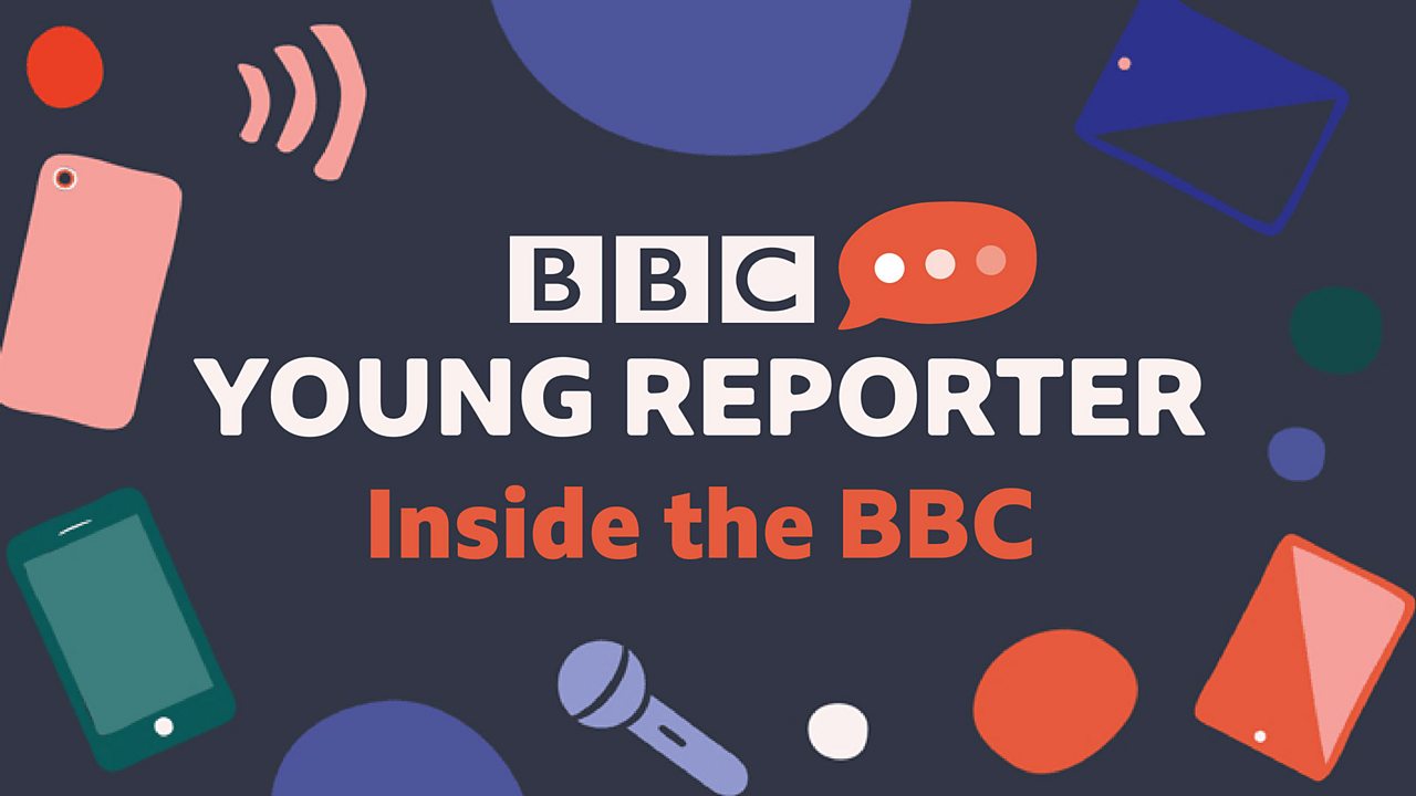 Inside the BBC with BBC Young Reporter: What's it like to work here?