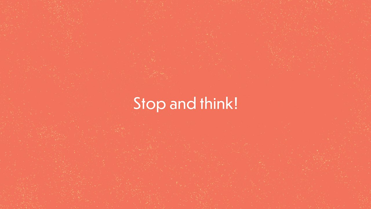 Stop and think!