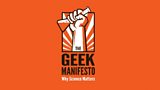 The Geek Manifesto