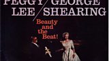 Peggy Lee with George Shearing: Beauty and the Beat!