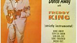 Freddie King: Let's Hide Away and Dance Away
