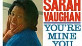 Sarah Vaughan: You're Mine You