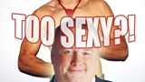 TOO SEXY