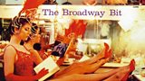 The Broadway Bit