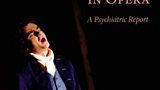 Disordered Heroes in Opera: A Psychiatric Report