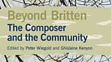 Beyond Britten 鈥� The Composer and the Community