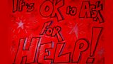 “It’s OK to ask for helpâ€