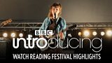 ÃÛÑ¿´«Ã½ Introducing at Reading + Leeds