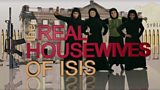 REAL HOUSEWIVES OF ISIS