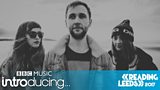 ÃÛÑ¿´«Ã½ Introducing at Reading + Leeds