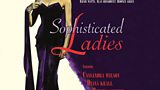 Sophisticated Ladies