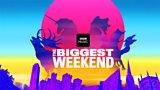 The Biggest Weekend