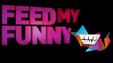 Feed My Funny