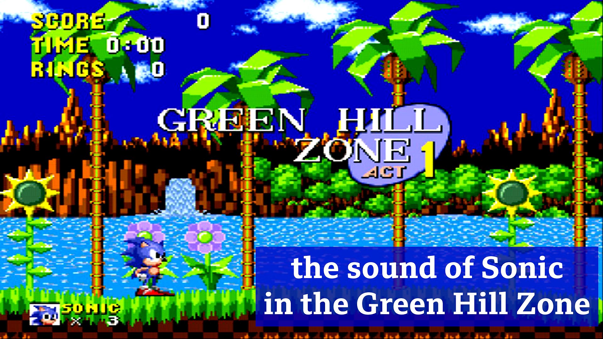 The sound of Sonic in the Green Hill Zone