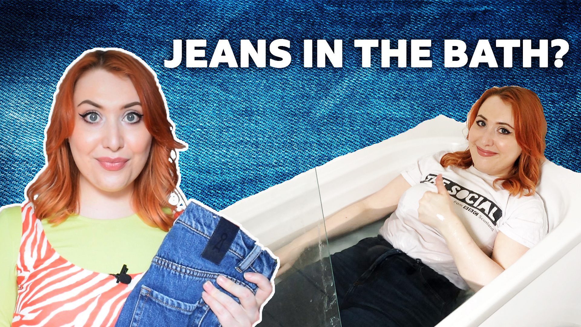 BBC - The Social, Does Wearing Jeans in the Bath Make Them Fit?