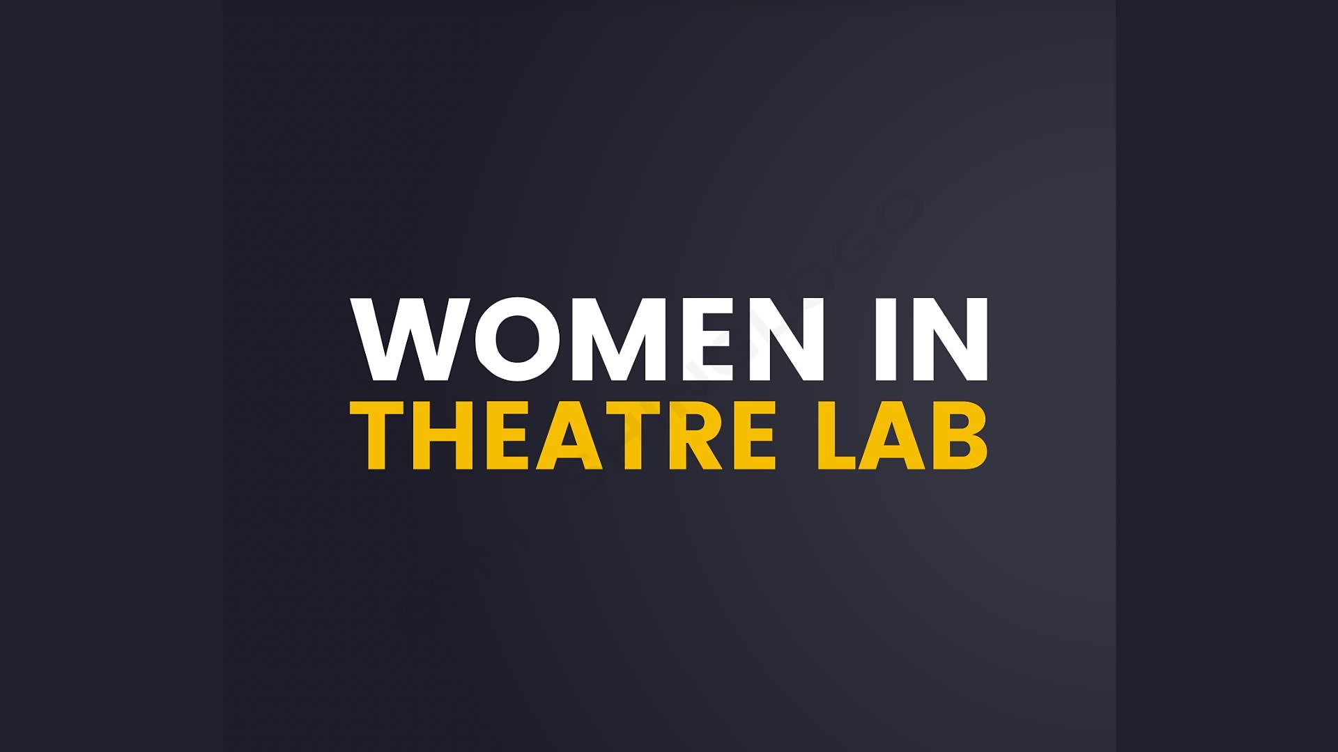 Women in Theatre Lab