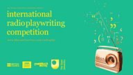 The BBC World Service International Radio Playwriting Competition