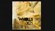 On the playlist: The Wholls - X21