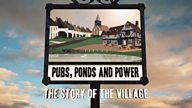 Pubs, Ponds and Power: The Story of the Village